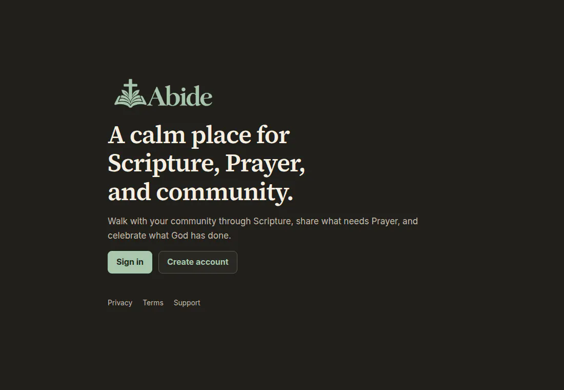 The abideapp.faith homepage in dark mode, with the Abide logo and the heading A calm place for Scripture, Prayer, and community.